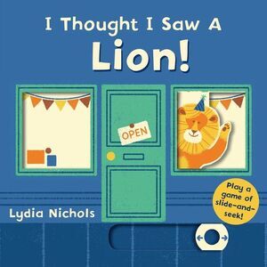 I Thought I Saw a Lion! -- Templar Books